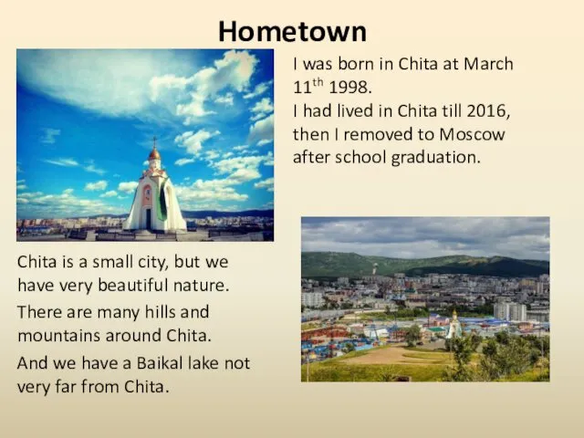 Hometown I was born in Chita at March 11th 1998.