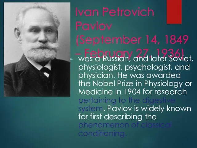 Ivan Petrovich Pavlov (September 14, 1849 – February 27, 1936)