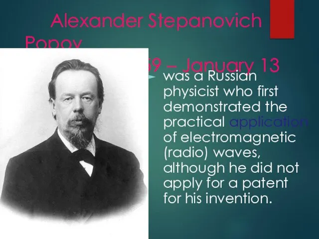 Alexander Stepanovich Popov (March 16 1859 – January 13 1906)