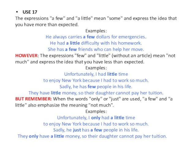 USE 17 The expressions "a few" and "a little" mean "some" and express