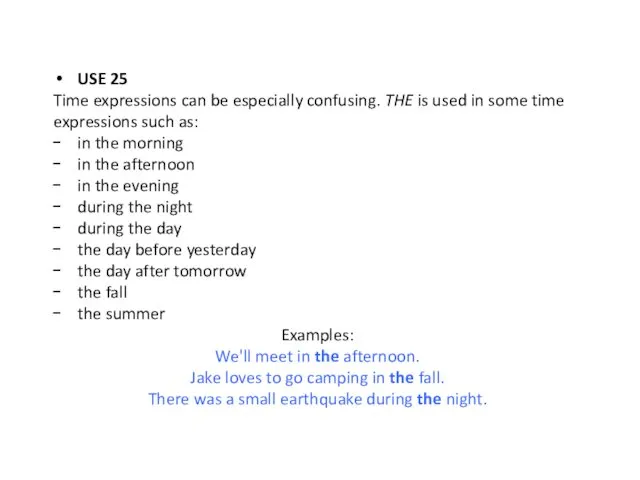 USE 25 Time expressions can be especially confusing. THE is used in some