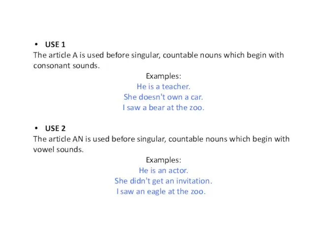 USE 1 The article A is used before singular, countable nouns which begin