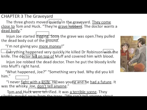 CHAPTER 3 The Graveyard The three ghosts moved quietly in