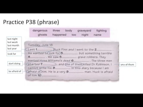 Practice P38 (phrase) last night last week last month last