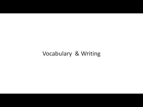 Vocabulary & Writing