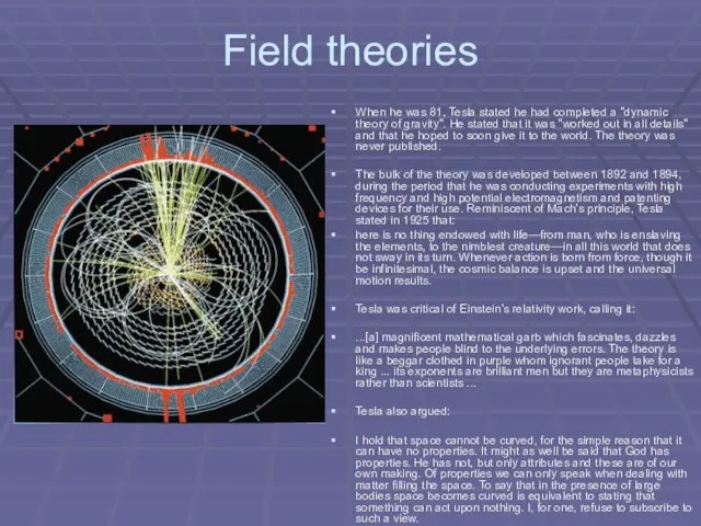 Field theories When he was 81, Tesla stated he had