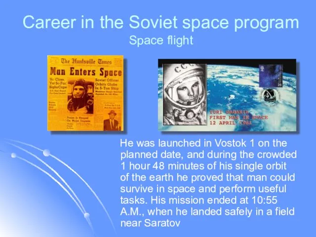 Career in the Soviet space program Space flight He was