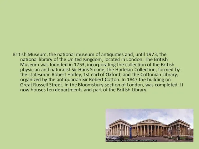 British Museum, the national museum of antiquities and, until 1973,