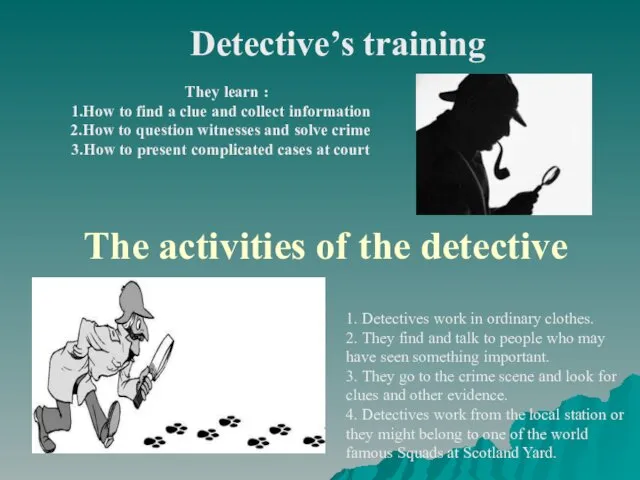 The activities of the detective 1. Detectives work in ordinary