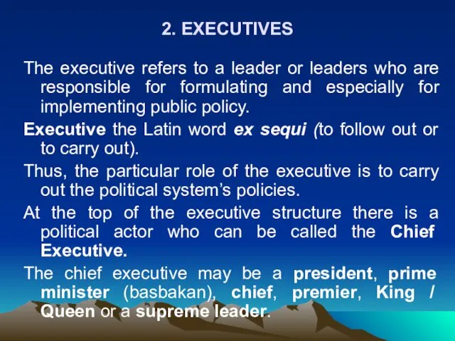 2. EXECUTIVES The executive refers to a leader or leaders