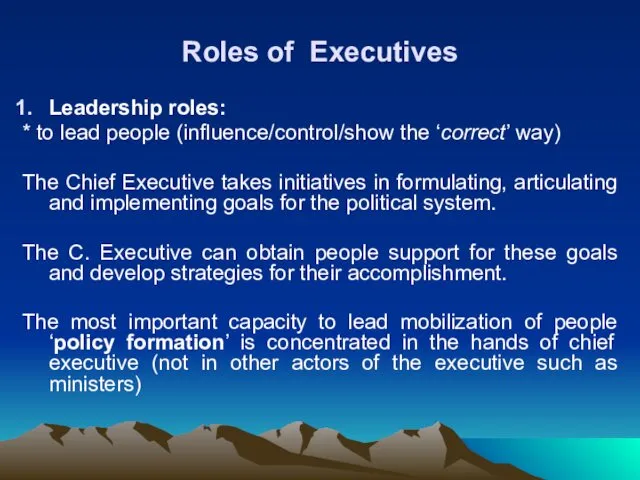 Roles of Executives Leadership roles: * to lead people (influence/control/show