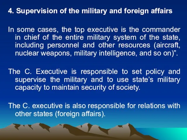 4. Supervision of the military and foreign affairs In some