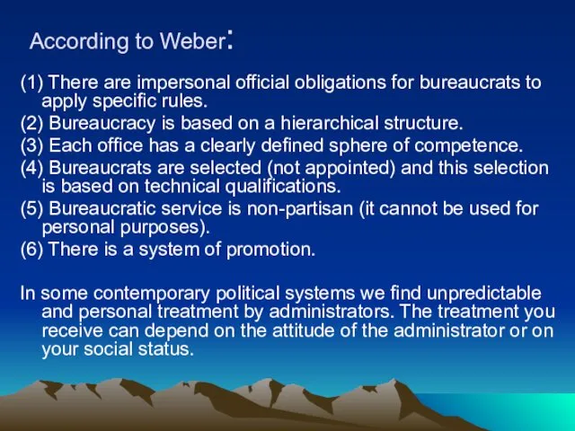According to Weber: (1) There are impersonal official obligations for