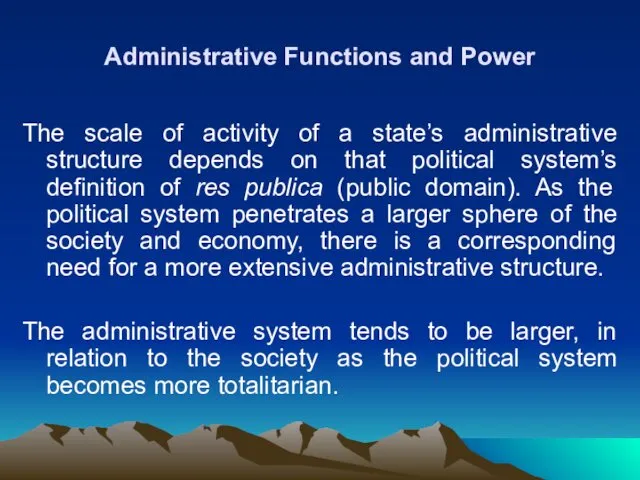 Administrative Functions and Power The scale of activity of a