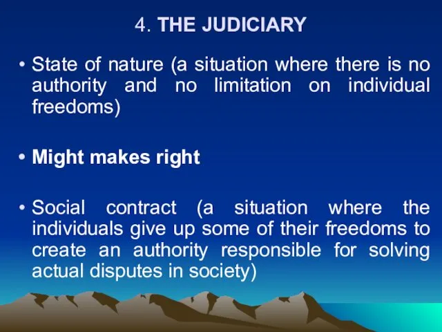 4. THE JUDICIARY State of nature (a situation where there