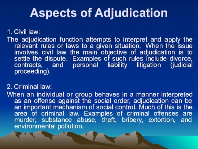 Aspects of Adjudication 1. Civil law: The adjudication function attempts