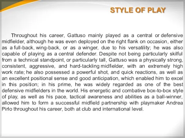 STYLE OF PLAY Throughout his career, Gattuso mainly played as