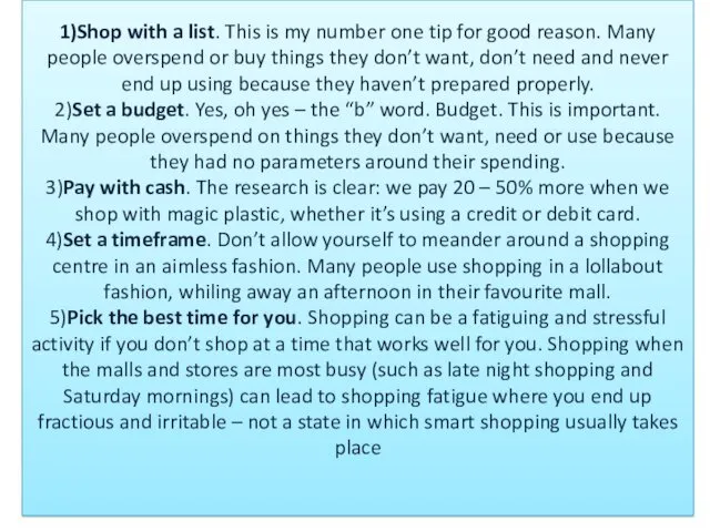 1)Shop with a list. This is my number one tip