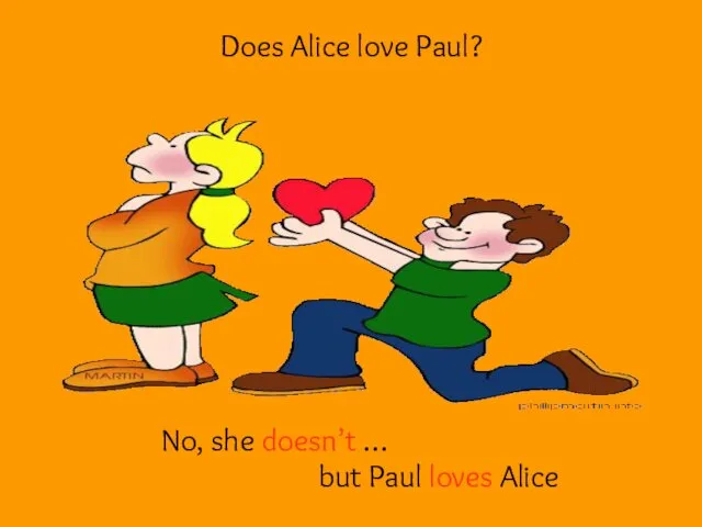 Does Alice love Paul? No, she doesn’t … but Paul loves Alice