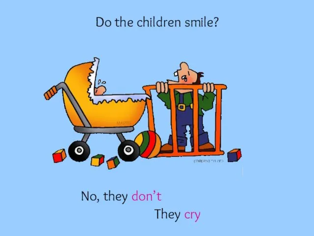 Do the children smile? No, they don’t They cry