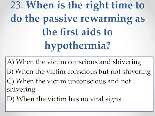 23. When is the right time to do the passive