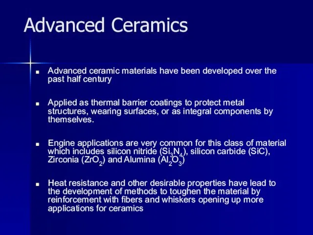 Advanced Ceramics Advanced ceramic materials have been developed over the