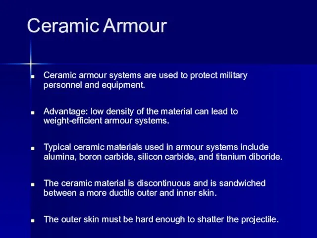 Ceramic Armour Ceramic armour systems are used to protect military