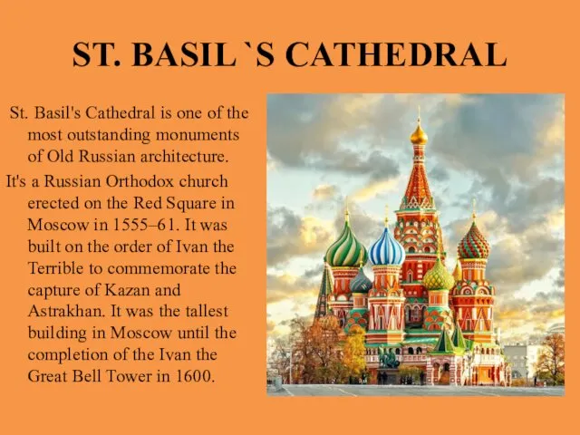 ST. BASIL `S CATHEDRAL St. Basil's Cathedral is one of the most outstanding