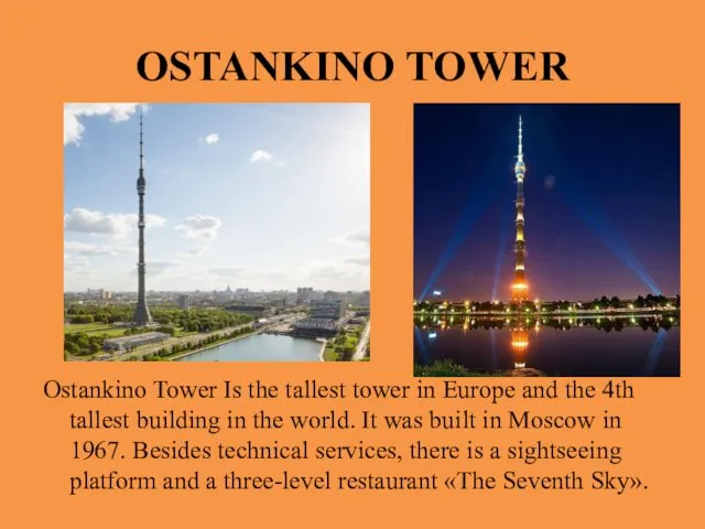 OSTANKINO TOWER Ostankino Tower Is the tallest tower in Europe and the 4th
