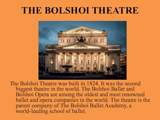 THE BOLSHOI THEATRE The Bolshoi Theatre was built in 1824. It was the