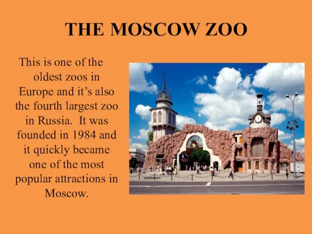 THE MOSCOW ZOO This is one of the oldest zoos in Europe and