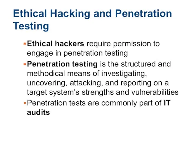 Ethical Hacking and Penetration Testing Ethical hackers require permission to
