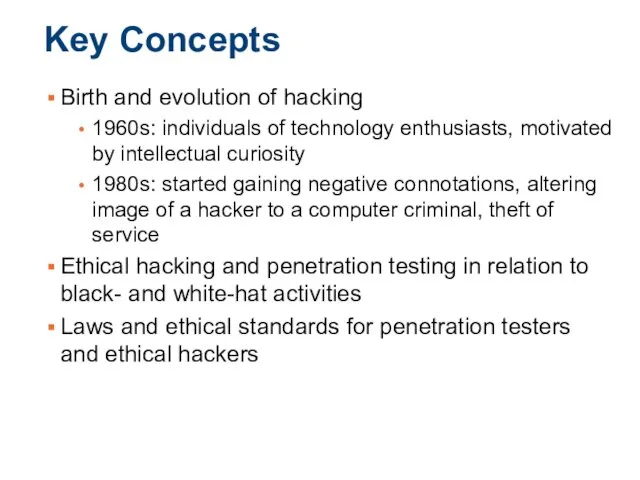 Key Concepts Birth and evolution of hacking 1960s: individuals of