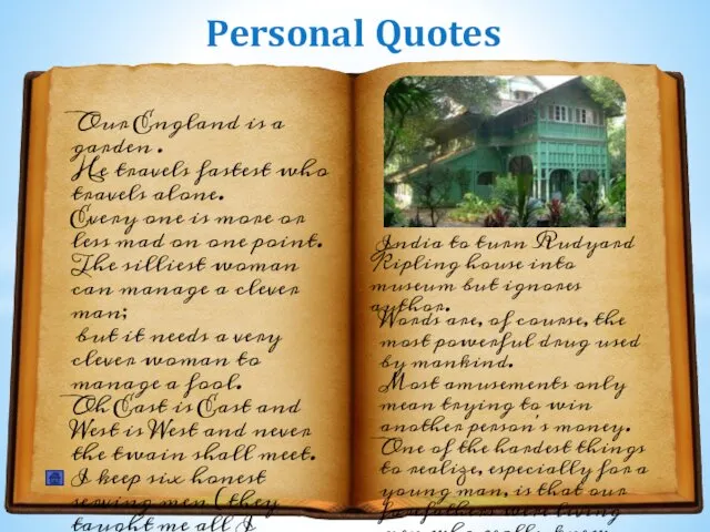 Personal Quotes Our England is a garden . He travels