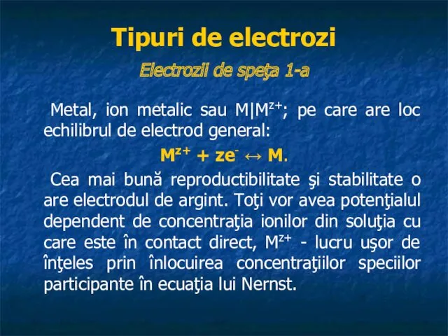 Tipuri de electrozi Electrozii de speţa 1-a Metal, ion metalic