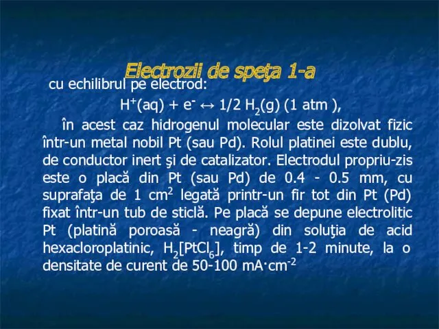 Electrozii de speţa 1-a cu echilibrul pe electrod: H+(aq) +