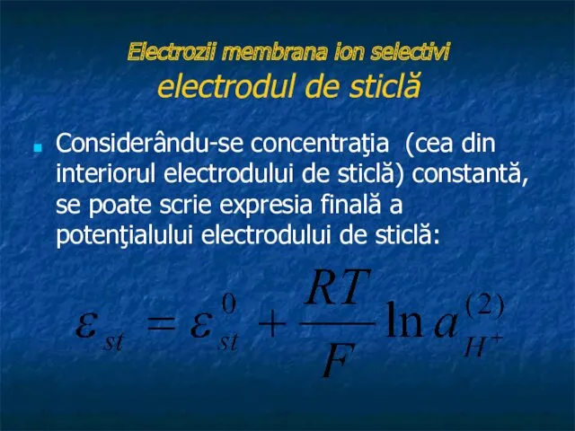 Electrozii membrana ion selectivi electrodul de sticlă Considerându-se concentraţia (cea