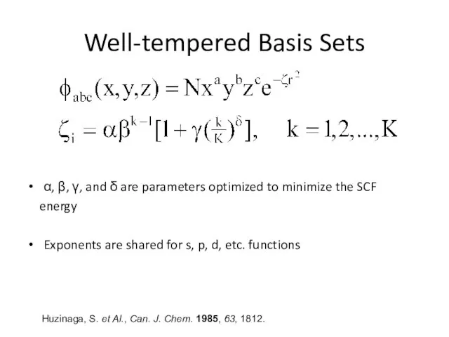 Well-tempered Basis Sets α, β, γ, and δ are parameters optimized to minimize