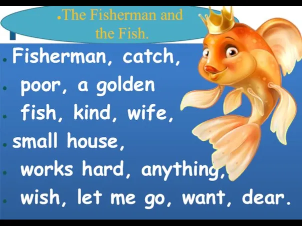 The Fisherman and the Fish. Fisherman, catch, poor, a golden