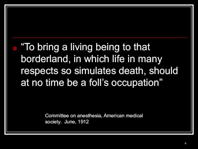 “To bring a living being to that borderland, in which