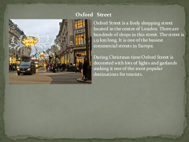 Oxford Street Oxford Street is a lively shopping street located