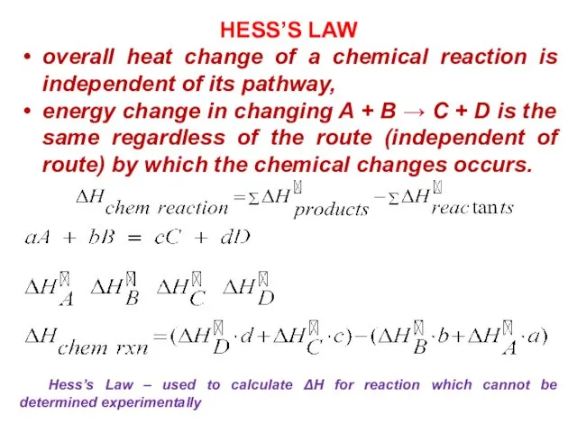 HESS’S LAW overall heat change of a chemical reaction is