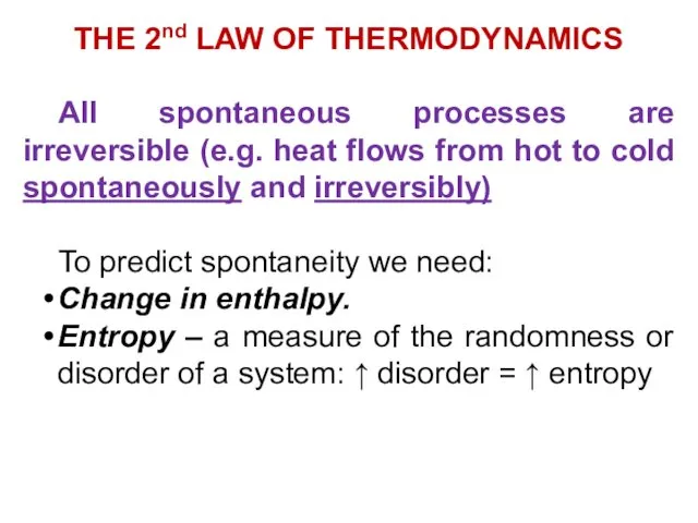 THE 2nd LAW OF THERMODYNAMICS All spontaneous processes are irreversible