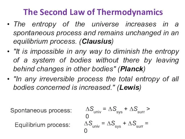 The Second Law of Thermodynamics The entropy of the universe