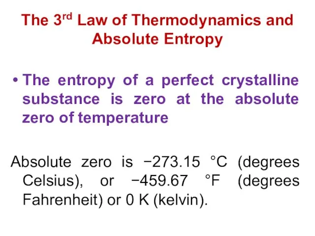 The 3rd Law of Thermodynamics and Absolute Entropy The entropy