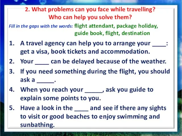 2. What problems can you face while travelling? Who can