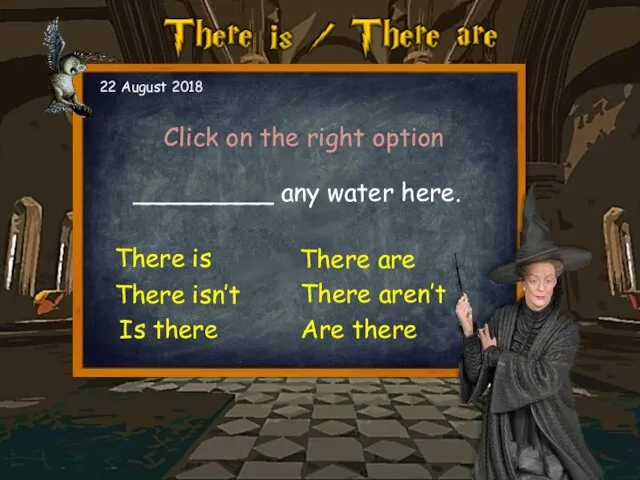 _________ any water here. Click on the right option 22