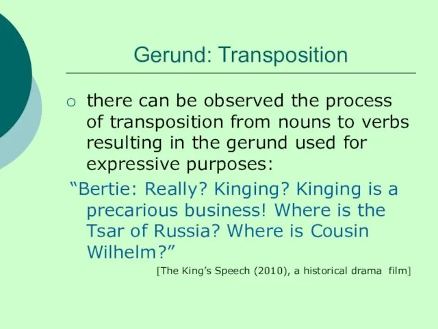 Gerund: Transposition there can be observed the process of transposition