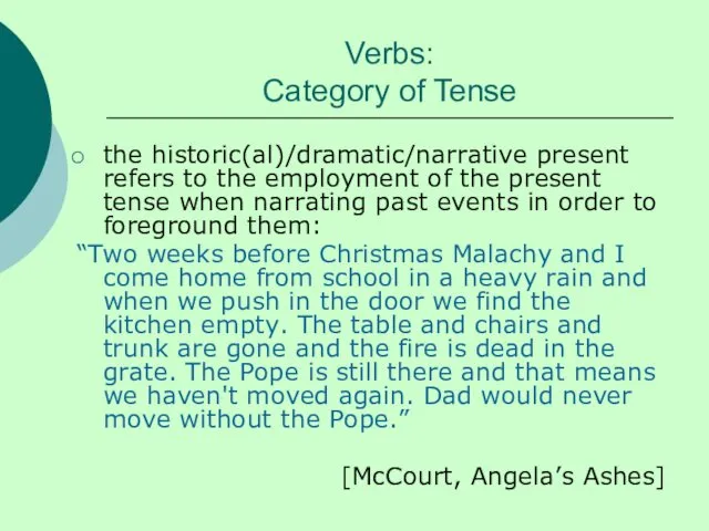 Verbs: Category of Tense the historic(al)/dramatic/narrative present refers to the