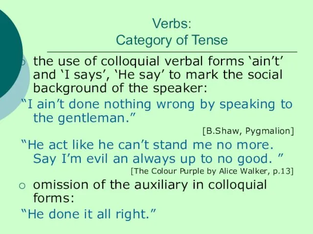 Verbs: Category of Tense the use of colloquial verbal forms